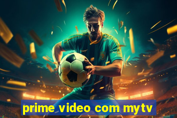 prime video com mytv